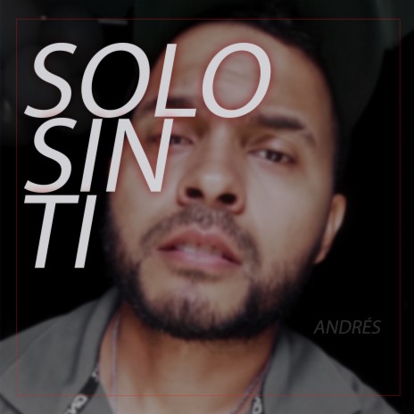 Solo Sin Ti | Boomplay Music