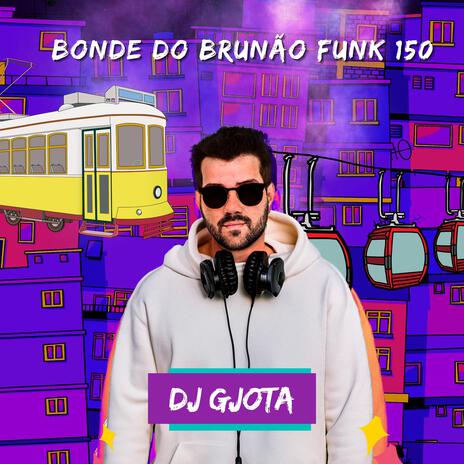 Bonde Do Brunão Funk 150 | Boomplay Music