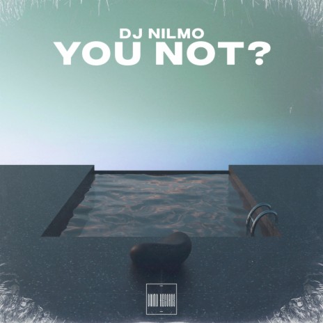 You Not? | Boomplay Music