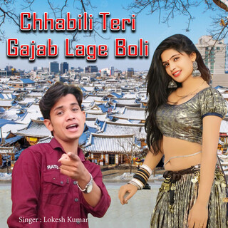 Chhabili Teri Gajab Lage Boli