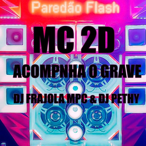 Acompanhe o Grave ft. MC 2D | Boomplay Music