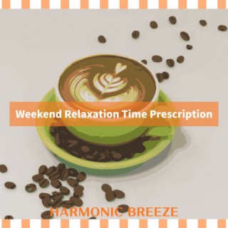 Weekend Relaxation Time Prescription