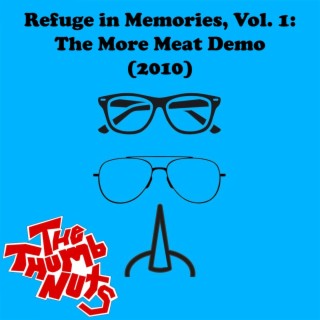 Refuge in Memories, Vol. 1: The More Meat Demo (2010)