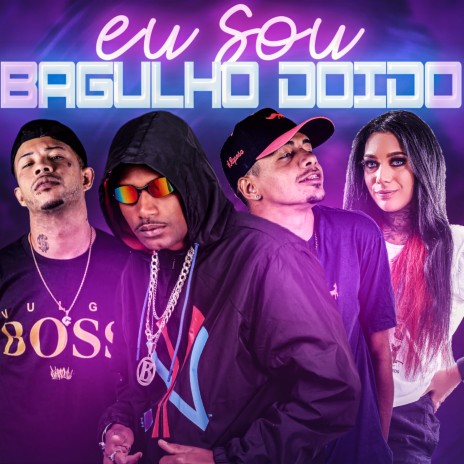 Eu Sou Bagulho Doido ft. Mc Caso Novamente, Mc Morena & mc magrinho | Boomplay Music