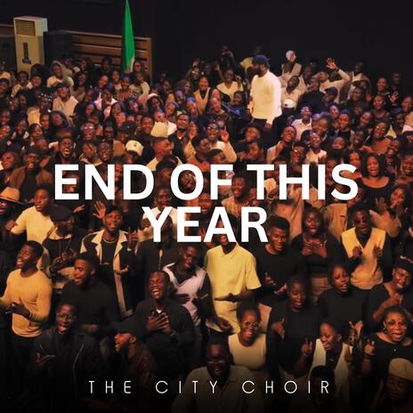 In The Name Of Jesus, I Will See The End Of This Year ft. The City Choir | Boomplay Music