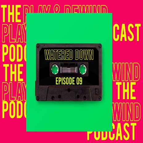 WATERED DOWN, (EPISODE 09) | Boomplay Music