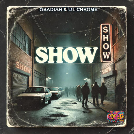 SHOW ft. Lil Chrome | Boomplay Music