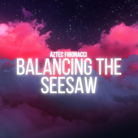 Balancing The Seesaw ft. Omni-Truth & Dro Phoenix | Boomplay Music