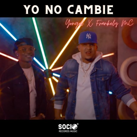 Yo No Cambie ft. Frankely MC | Boomplay Music