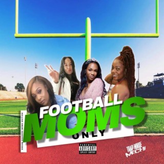 FOOTBALL MOMS ONLY (DREAM CHASRES MOMS EDITION)