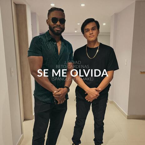 Se Me Olvida (Spanglish Remake) ft. Beto Cardenas | Boomplay Music