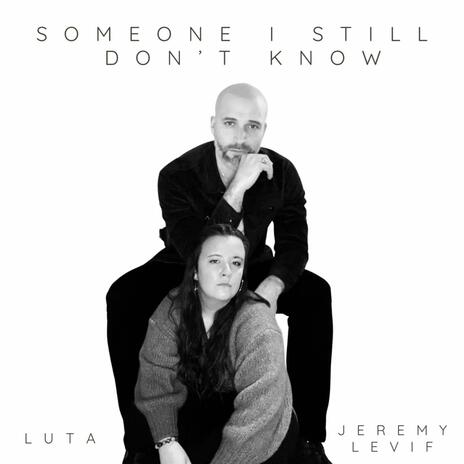 Someone I Still Don't Know ft. Luta | Boomplay Music