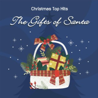 The Gifts of Santa (Christmas Top Hits)