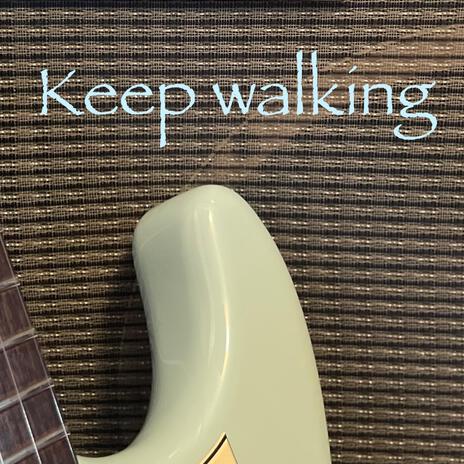 Keep walking | Boomplay Music