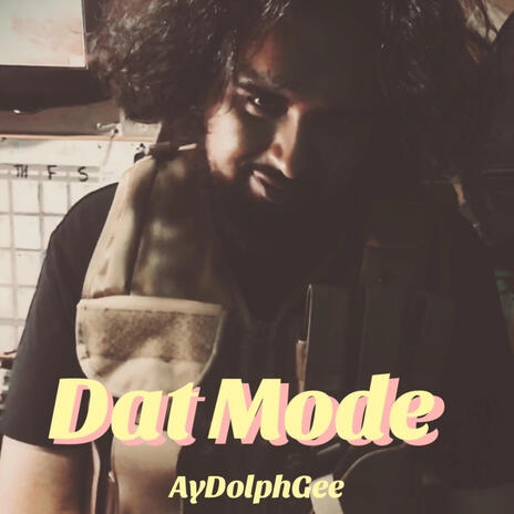 Dat Mode | Boomplay Music