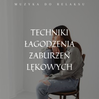 Techniki Łagodzenia Zaburzeń Lękowych