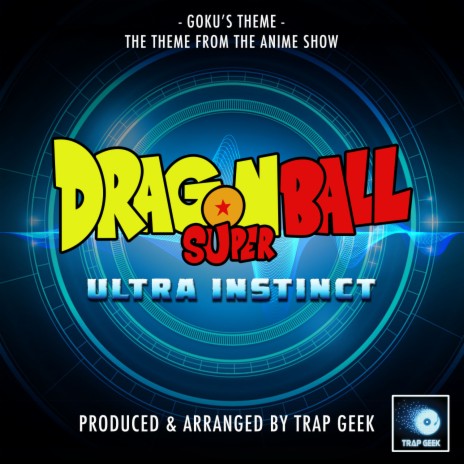 Goku's Theme (From Dragon Ball Super: Ultra Instinct) (Trap Version) | Boomplay Music