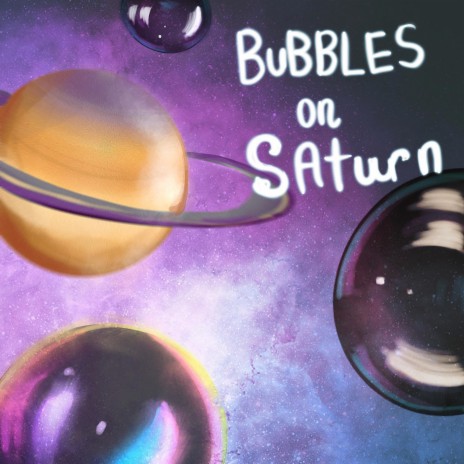 Bubbles On Saturn | Boomplay Music