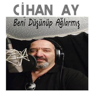 Beni Düşünüp Ağlarmış lyrics | Boomplay Music