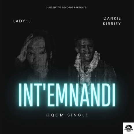 INT'EMNANDI ft. LADY-J & DANKIE KIRRIEY | Boomplay Music