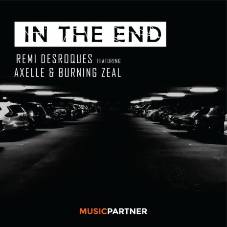 IN THE END ft. Burning Zeal & Axelle | Boomplay Music