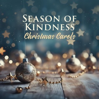 Season of Kindness: Acoustic Traditional Christmas Carols Collection