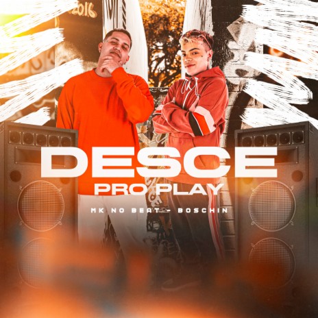 Desce pro Play ft. Boschin | Boomplay Music