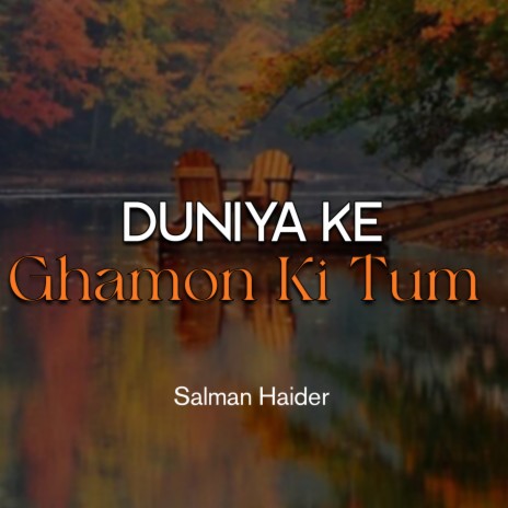 Duniya Ke Ghamon Ki Tum | Boomplay Music