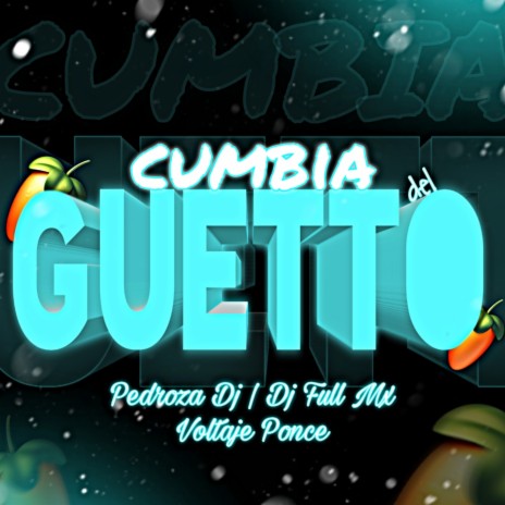 Cumbia del Guetto ft. Voltaje Ponce & Pedroza Dj | Boomplay Music