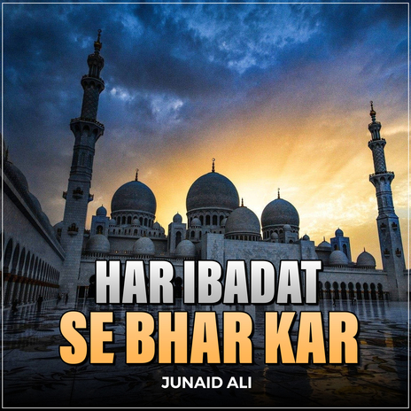 Har ibadat Se Bhar Kar | Boomplay Music