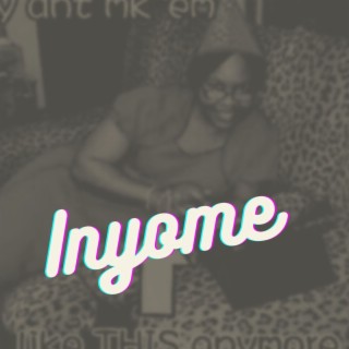 Inyome lyrics | Boomplay Music