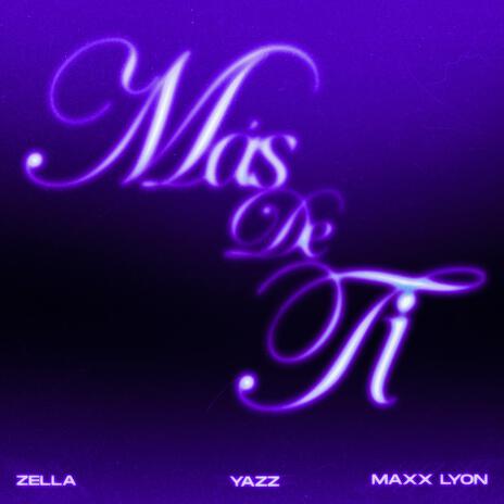 Más de Ti ft. Maxx Lyon & Zella | Boomplay Music