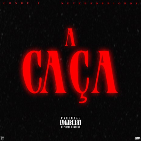 A Caça ft. NeverSobrioBoy TK & BLACKBAG COMPANY | Boomplay Music