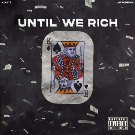 Until We Rich ft. K.A.Y B