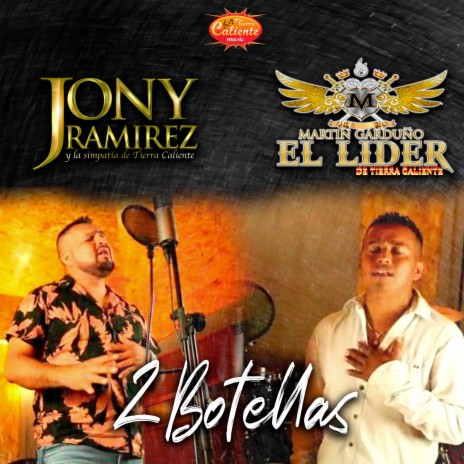 2 Botellas ft. Jony Ramirez y La Simpatia de Tierra Caliente