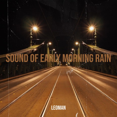 Sound of Early Morning Rain, Pt. 12 | Boomplay Music