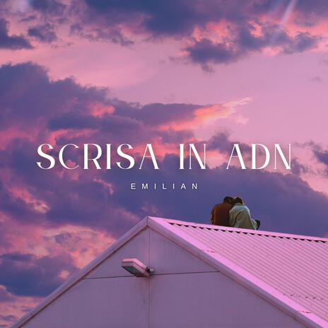 Scrisǎ în ADN | Boomplay Music