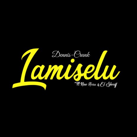 Lamiselu ft. Nino Arzu & El Sheriff