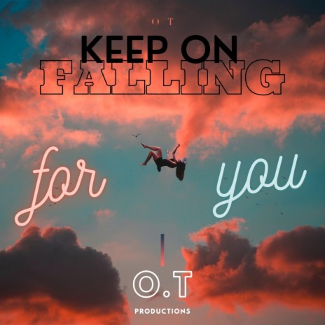 Keep On Falling For You | Boomplay Music