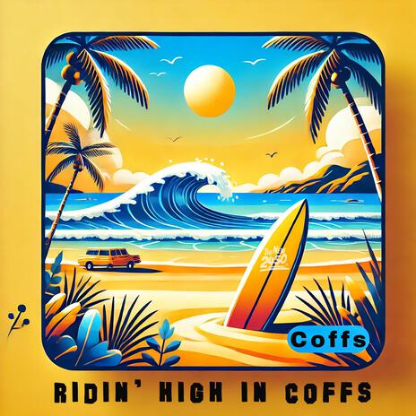 Ridin' High in Coffs | Boomplay Music