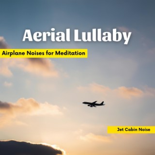 Aerial Lullaby: Airplane Noises for Meditation