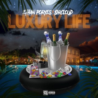 Luxury Life ft. Ethan Poryes lyrics | Boomplay Music