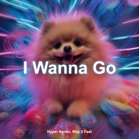 I Wanna Go (Techno Version) ft. Way 2 Fast | Boomplay Music