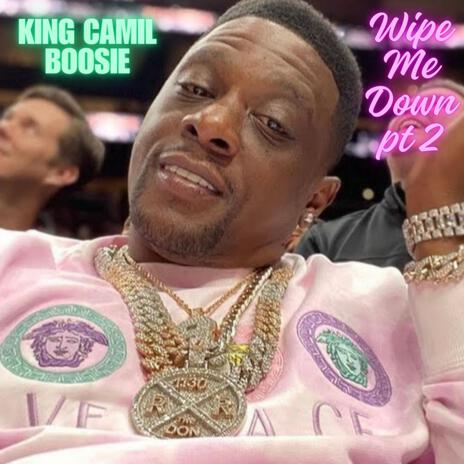 Wipe Me Down, Pt. 2 ft. Boosie Badazz | Boomplay Music