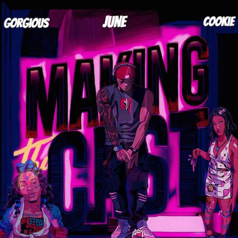 Making The Cast ft. Cookie & Gorgious | Boomplay Music