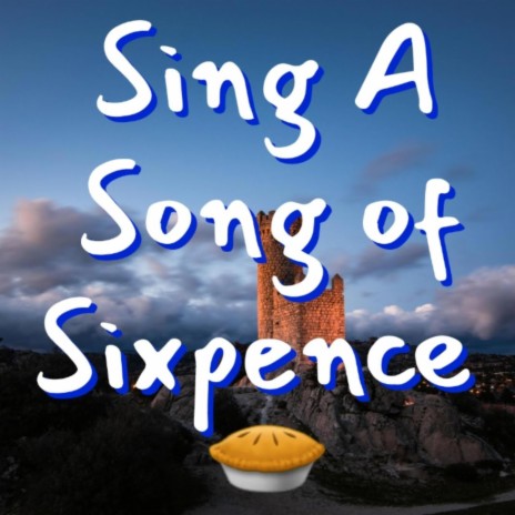 Sing A Song Of Sixpence | Boomplay Music