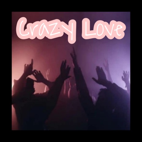 Crazy Love | Boomplay Music