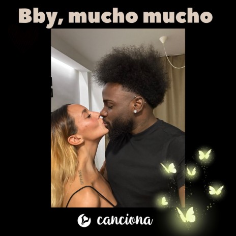 Bby, mucho mucho | Boomplay Music