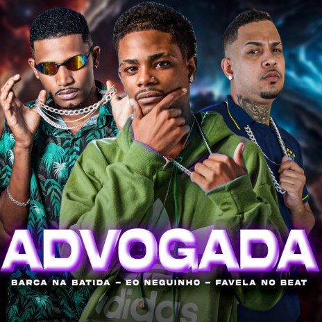 Advogada (feat. Favela no Beat & Barca na Batida) | Boomplay Music