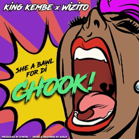 She A Bawl For Di Chook ft. Wizito | Boomplay Music